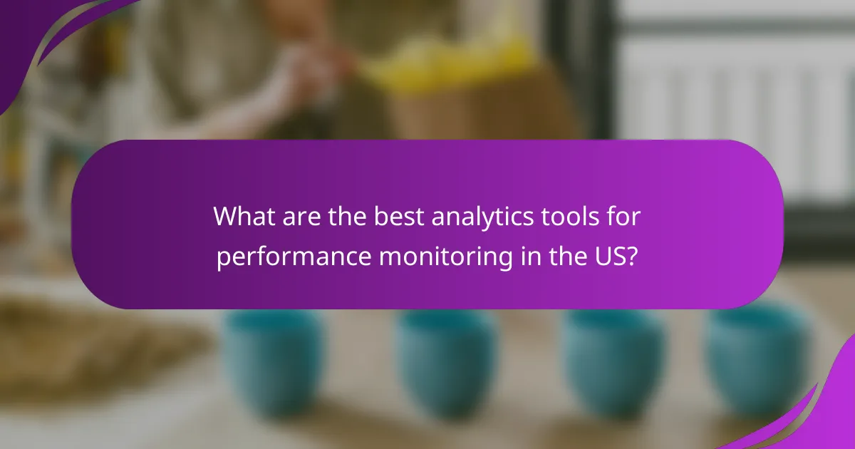 What are the best analytics tools for performance monitoring in the US?