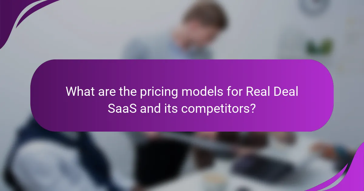 What are the pricing models for Real Deal SaaS and its competitors?